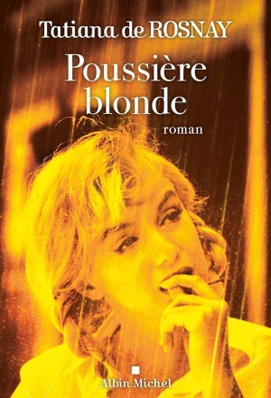 Poussière Blonde, de Tatiana de Rosnay