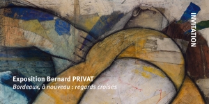 Bernard Privat, "Bordeaux, à nouveau : regards croisés"