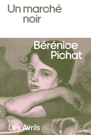 Un marché noir – Bérénice Pichat