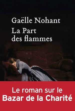 La part des flammes – Gaëlle Nohant