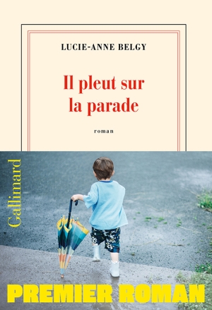 Il pleut sur la parade – Lucie Anne Belgy