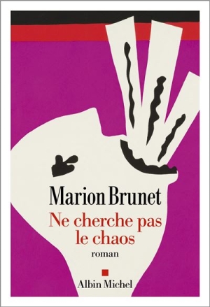 Ne cherche pas le chaos – Marion Brunet