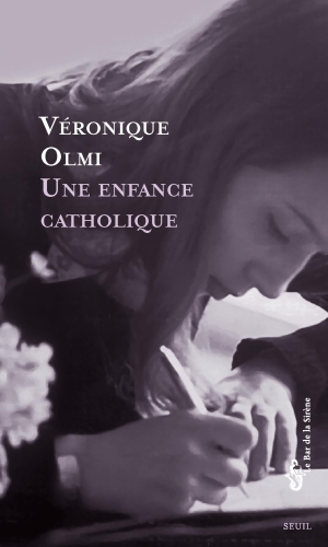 Une enfance catholique – Véronique Olmi