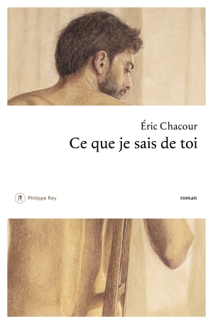 Ce que je sais de toi, d’Éric Chacour