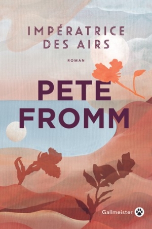 Impératrice des airs – Pete Fromm