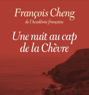 Une nuit au cap de la Chèvre – François Cheng